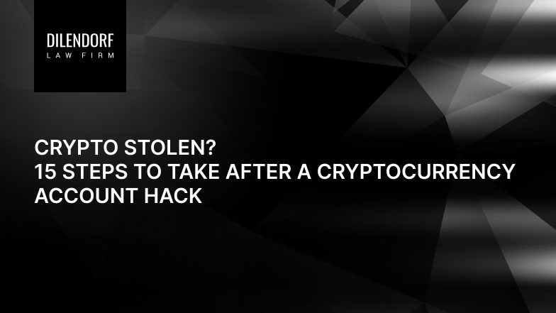 Crypto Hacked or Stolen? Lawyer’s 15 Steps to Recovery